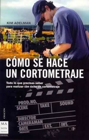 COMO SE HACE UN CORTOMETRAJE | 9788496222205 | ADELMAN, KIM | Llibreria La Gralla | Librería online de Granollers
