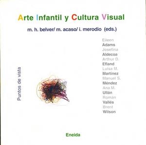 ARTE INFANTIL Y CULTURA VISUAL | 9788495427939 | BELVER, M.H. / ACASO, M. / MERODIO, I. (EDS.) | Llibreria La Gralla | Llibreria online de Granollers