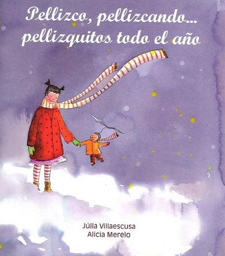 PELLIZCO PELLIZCANDO... PELLIZQUITOS TODO EL AÑO | 9788481315554 | VILLAESCUSA, JULIA / MERELO, ALICIA | Llibreria La Gralla | Llibreria online de Granollers