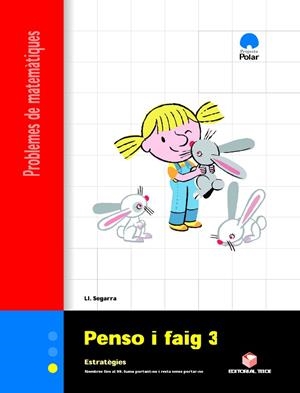 PENSO I FAIG 3 CI QUADERN PROBLEMES DE MATEMATIQUES (POLAR) | 9788430705122 | LLUIS JOSEP SEGARRA NEIRA | Llibreria La Gralla | Llibreria online de Granollers