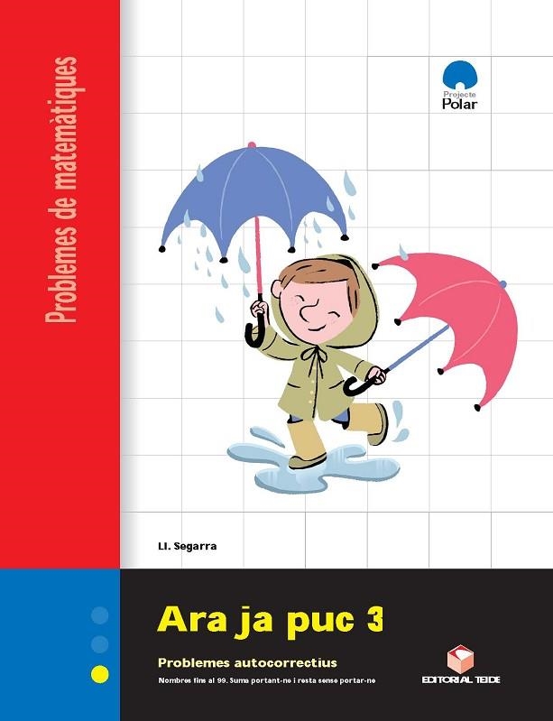 ARA JA PUC 3 CI QUADERN DE PROBLEMES DE MATEMATIQUES (POLAR) | 9788430705153 | LLUIS JOSEP SEGARRA NEIRA | Llibreria La Gralla | Llibreria online de Granollers