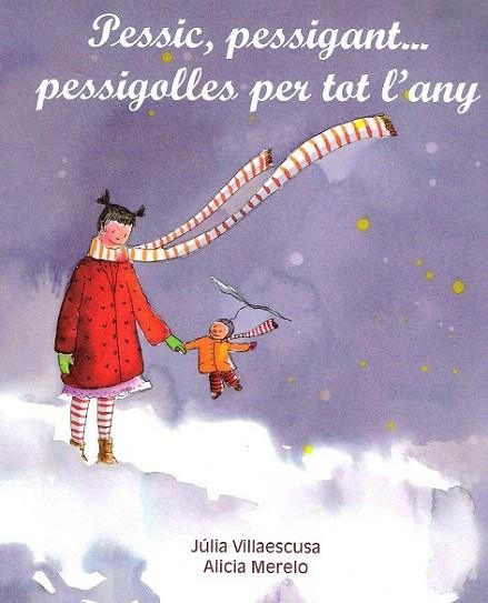 PESSIC PESSIGANT... PESSIGOLLES PER TOT L'ANY | 9788481315547 | VILLAESCUSA, JULIA / MERELO, ALICIA | Llibreria La Gralla | Librería online de Granollers