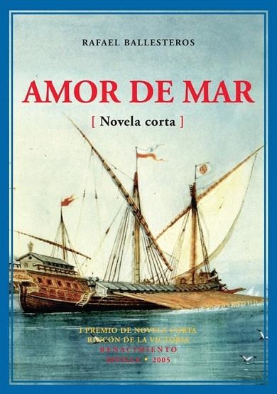 AMOR DE MAR (I PREMIO NOVELA CORTA RINCON DE LA VICTORIA) | 9788484722021 | BALLESTEROS, RAFAEL | Llibreria La Gralla | Librería online de Granollers