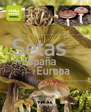 SETAS DE ESPAÑA Y EUROPA (VIDA VERDE) | 9788499281353 | Llibreria La Gralla | Llibreria online de Granollers