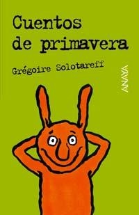 CUENTOS DE PRIMAVERA | 9788466745796 | SOLOTAREFF, GREGOIRE | Llibreria La Gralla | Librería online de Granollers