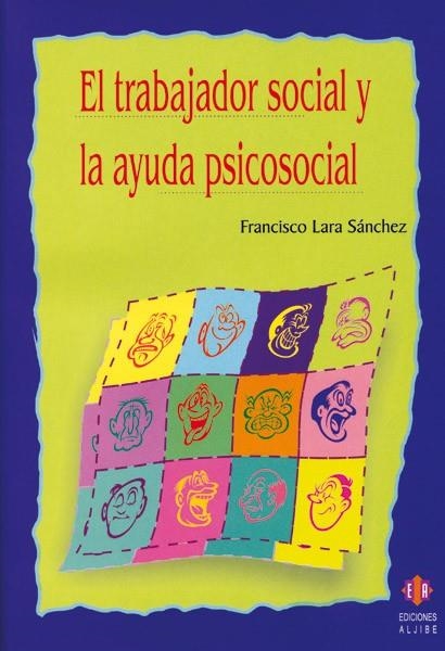 TRABAJADOR SOCIAL Y LA AYUDA PSICOSOCIAL, EL | 9788497002516 | LARA SANCHEZ, FRANCISCO | Llibreria La Gralla | Llibreria online de Granollers