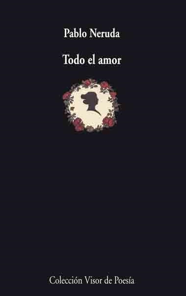 TODO EL AMOR | 9788475225746 | NERUDA, PABLO | Llibreria La Gralla | Llibreria online de Granollers