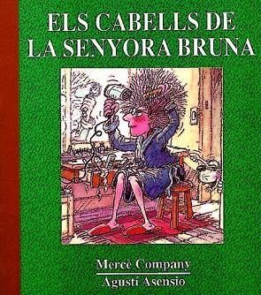 CABELLS DE LA SENYORA BRUNA, ELS | 9788487693298 | COMPANY, MERCE / ASENSIO, AGUSTI | Llibreria La Gralla | Librería online de Granollers