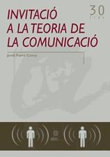 INVITACIO A LA TEORIA DE LA COMUNICACIO | 9788497911320 | FARRE COMA, JORDI | Llibreria La Gralla | Librería online de Granollers