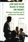 PER QUE HE DIT BLANC SI VOLIA DIR NEGRE? TECNIQUES ASSERTIVE | 9788478273850 | GUELL, MANEL | Llibreria La Gralla | Librería online de Granollers