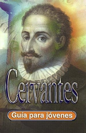 CERVANTES. GUIA PARA JOVENES | 9788489804913 | GARRALON, ANA | Llibreria La Gralla | Librería online de Granollers