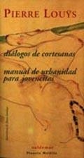 DIALOGOS DE CORTESANAS / MANUAL DE URBANIDAD PARA JOVENCITAS | 9788477025115 | LOUYS, PIERRE | Llibreria La Gralla | Llibreria online de Granollers