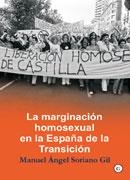 MARGINACION HOMOSEXUAL EN LA ESPAÑA DE LA TRANSICION, LA | 9788495346834 | SORIANO GIL, MANUEL ANGEL | Llibreria La Gralla | Llibreria online de Granollers