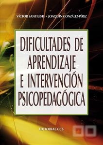 DIFICULTADES DE APRENDIZAJE E INTERVENCION PSICOPEDAGOGICA | 9788483169063 | SANTIUSTE, VICTOR / GONZALEZ-PEREZ, JOAQUIN | Llibreria La Gralla | Librería online de Granollers