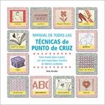 MANUAL DE TODAS LAS TECNICAS DE PUNTO DE CRUZ | 9788475562131 | BARNDEN, BETTY | Llibreria La Gralla | Librería online de Granollers