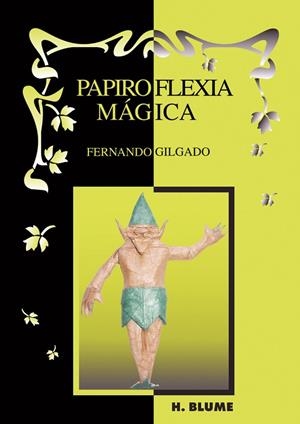 PAPIROFLEXIA MAGICA | 9788489840560 | GILGADO, FERNANDO | Llibreria La Gralla | Librería online de Granollers