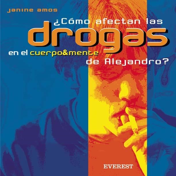 COMO AFECTAN LAS DROGAS EN EL CUERPO MENTE DE ALEJANDRO | 9788424187088 | AMOS,JANINE | Llibreria La Gralla | Librería online de Granollers