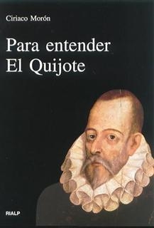 PARA ENTENDER EL QUIJOTE | 9788432135408 | MORON, CIRIACO | Llibreria La Gralla | Librería online de Granollers