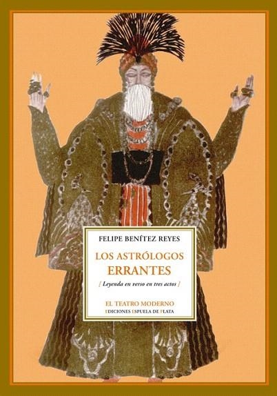 ASTROLOGOS ERRANTES, LOS (LEYENDA EN VERSO EN TRES ACTOS) | 9788496133501 | BENITEZ REYES, FELIPE | Llibreria La Gralla | Librería online de Granollers