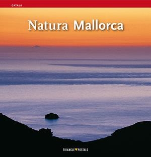 NATURA MALLORCA (CAT.) | 9788484781639 | TORRENS RAMIS, SEBASTIÀ/RAYÓ FEBRER, MIQUEL | Llibreria La Gralla | Librería online de Granollers