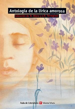ANTOLOGÍA DE LA LÍRICA AMOROSA | 9788431664862 | OTERO, M. / TORREGROSA, J.R. (SEL.) | Llibreria La Gralla | Llibreria online de Granollers