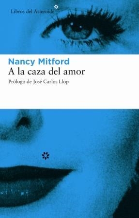 A LA CAZA DEL AMOR | 9788493431501 | MITFORD, NANCY | Llibreria La Gralla | Librería online de Granollers