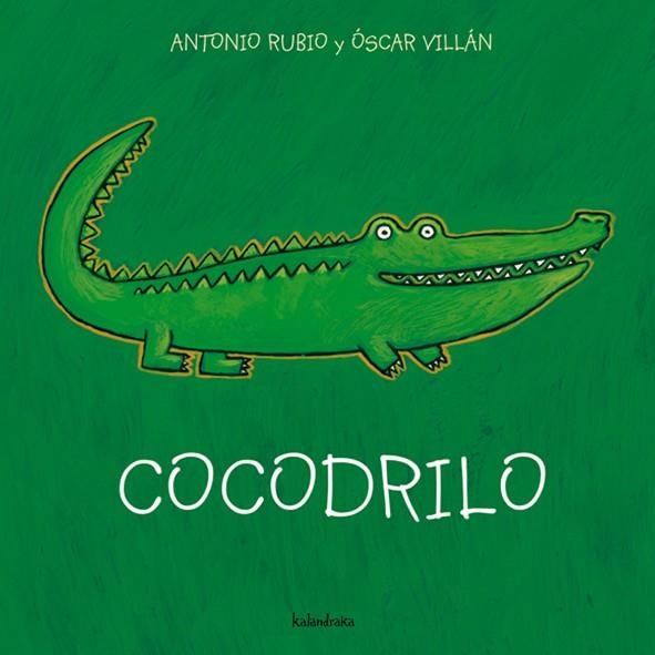 COCODRILO (DE LA CUNA A LA LUNA) | 9788493378011 | RUBIO, ANTONIO / VILLAN, OSCAR | Llibreria La Gralla | Llibreria online de Granollers