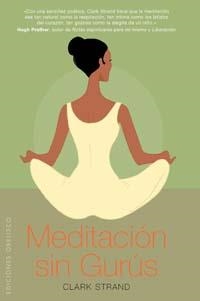 MEDITACION SIN GURUS | 9788497772105 | STRAND, CLARK | Llibreria La Gralla | Llibreria online de Granollers