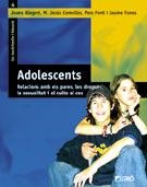 ADOLESCENTS. RELACIONS AMB ELS PARES LES DROGUES LA SEXUALIT | 9788478273966 | ALEGRET, JOANA / COMELLAS, M. JESUS / FONT, PERE / | Llibreria La Gralla | Llibreria online de Granollers
