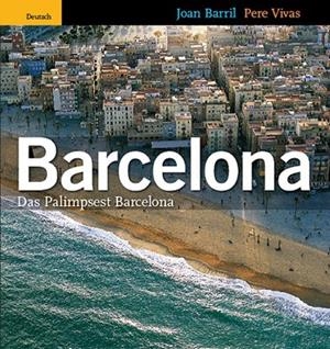 BARCELONA. DAS PALIMSEST BARCELONA (ALEMANY) | 9788484781783 | BARRIL, JOAN ; VIVAS, PERE | Llibreria La Gralla | Librería online de Granollers
