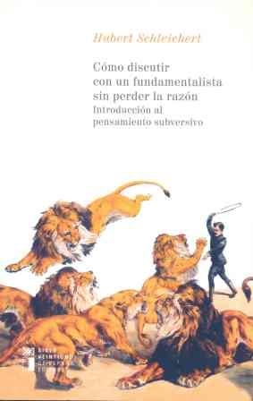 COMO DISCUTIR CON UN FUNDAMENTALISTA SIN PERDER LA RAZON | 9788432311758 | SCHLEICHERT, HUBERT | Llibreria La Gralla | Librería online de Granollers