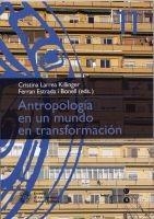 ANTROPOLOGIA EN UN MUNDO EN TRANSFORMACION | 9788447528547 | LARREA KILLINGER, CRISTINA / ESTRADA I BONELL, FER | Llibreria La Gralla | Llibreria online de Granollers
