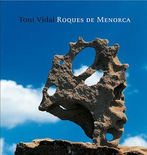ROQUES DE MENORCA | 9788484781448 | VIDAL, TONI | Llibreria La Gralla | Librería online de Granollers