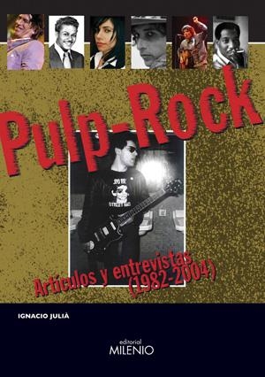 PULP-ROCK ARTICULOS Y ENTREVISTAS 1982-2004 | 9788497431538 | JULIÀ, IGNACIO | Llibreria La Gralla | Librería online de Granollers