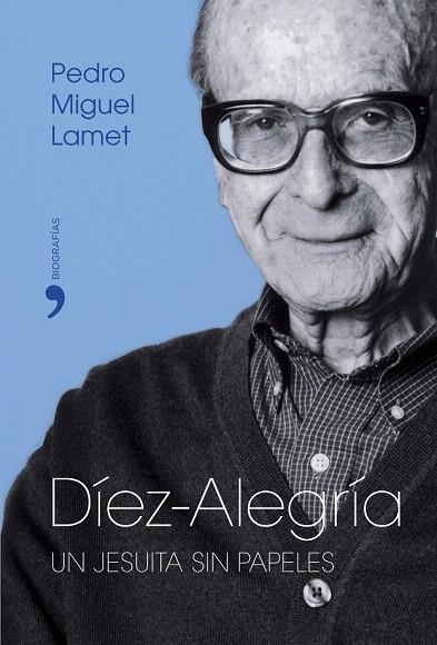 DIEZ ALEGRIA. UN JESUITA SIN PAPELES | 9788484604228 | LAMET, PEDRO MIGUEL | Llibreria La Gralla | Librería online de Granollers