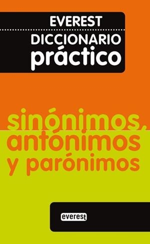 DICCIONARIO PRACTICO SINONIMOS ANTONIMOS Y PARONIMOS EVEREST | 9788424112189 | EQUIPO LEXICOGRÁFICO EVEREST | Llibreria La Gralla | Llibreria online de Granollers