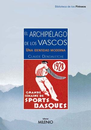 ARCHIPIELAGO DE LOS VASCOS, EL. UNA IDENTIDAD MODERNA | 9788497431477 | DENDALETCHE, CLAUDE | Llibreria La Gralla | Librería online de Granollers