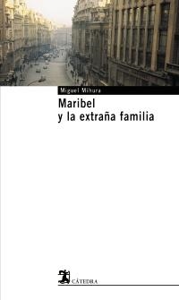MARIBEL Y LA EXTRAÑA FAMILIA (CATEDRA BASE 12) | 9788437622231 | MIHURA, MIGUEL | Llibreria La Gralla | Llibreria online de Granollers