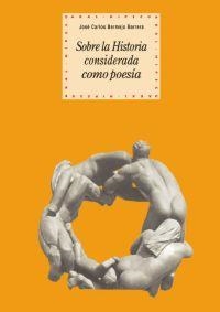 SOBRE LA HISTORIA CONSIDERADA COMO POESIA | 9788446022862 | BERMEJO BARRERA, JOSE CARLOS | Llibreria La Gralla | Librería online de Granollers