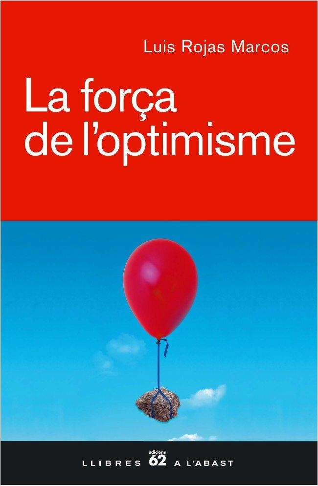 FORÇA DE L'OPTIMISME | 9788429757026 | ROJAS MARCOS, LUIS | Llibreria La Gralla | Librería online de Granollers