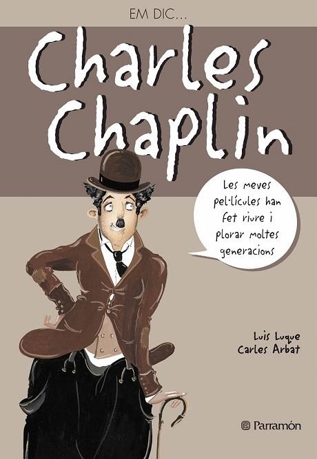 EM DIC CHARLES CHAPLIN | 9788434228269 | LUQUE, LUIS / ARBAT, CARLES | Llibreria La Gralla | Librería online de Granollers