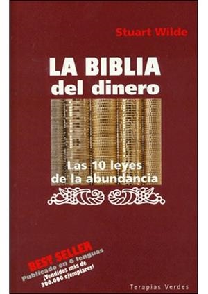 BIBLIA DEL DINERO, LA. LAS 10 LEYES DE LA ABUNDANCIA | 9788496194632 | WILDE, STUART | Llibreria La Gralla | Llibreria online de Granollers