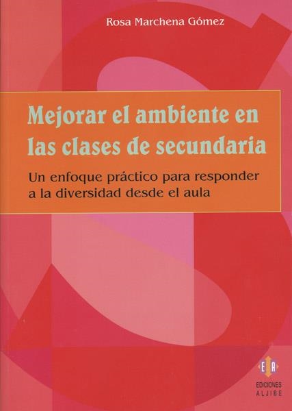 MEJORAR EL AMBIENTE EN LAS CLASES DE SECUNDARIA | 9788497002530 | MARCHENA GOMEZ, ROSA | Llibreria La Gralla | Librería online de Granollers