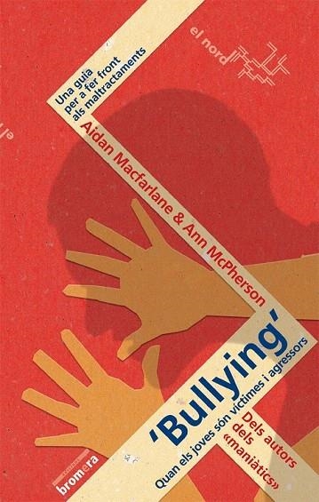 BULLYING. QUAN ELS JOVES SON VICTIMES I AGRESORS | 9788498240160 | MACFARLANE, AIDAN / MCPHERSON, ANN | Llibreria La Gralla | Librería online de Granollers