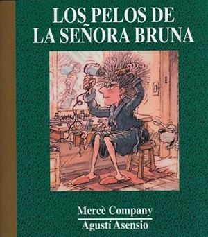 PELOS DE LA SEÑORA BRUNA, LOS | 9788481315691 | COMPANY, MERCE / ASENSIO, AGUSTI | Llibreria La Gralla | Librería online de Granollers