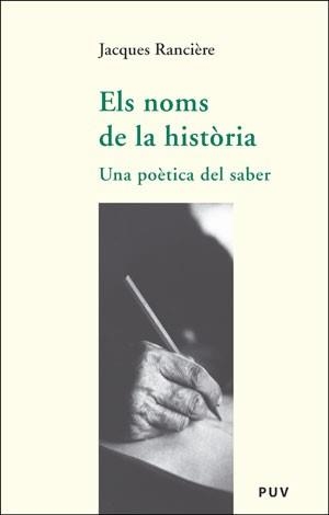 NOMS DE LA HISTORIA, ELS. UNA POETICA DEL SABER | 9788437061580 | RANCIERE, JACQUES | Llibreria La Gralla | Librería online de Granollers