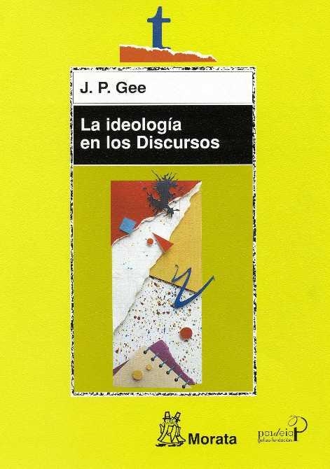 IDEOLOGIA EN LOS DISCURSOS, LA | 9788471124975 | GEE, JAMES PAUL | Llibreria La Gralla | Librería online de Granollers