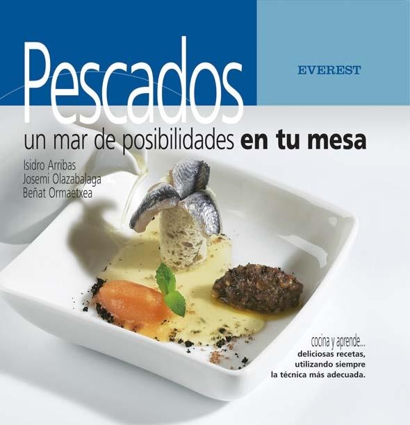 PESCADOS. UN MAR DE POSIBILIDADES EN TU MESA | 9788424117726 | ARRIBAS, ISIDRO Y D'ALTRES | Llibreria La Gralla | Llibreria online de Granollers