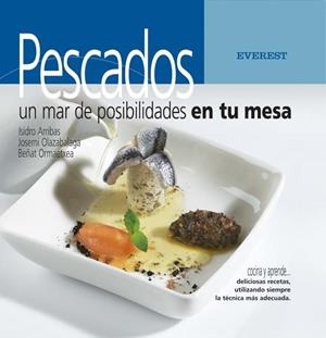 PESCADOS. UN MAR DE POSIBILIDADES EN TU MESA | 9788424117726 | ARRIBAS, ISIDRO Y D'ALTRES | Llibreria La Gralla | Llibreria online de Granollers