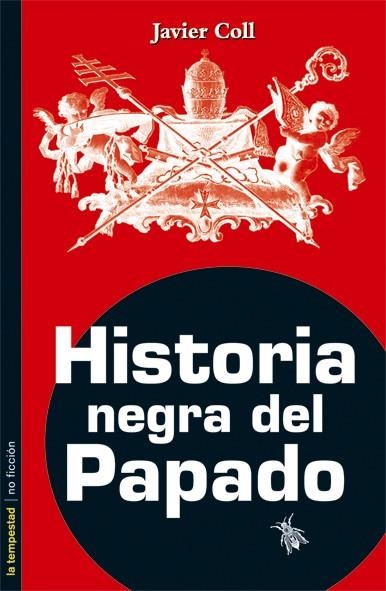 HISTORIA NEGRA DEL PAPADO | 9788479480615 | COLL, JAVIER | Llibreria La Gralla | Llibreria online de Granollers